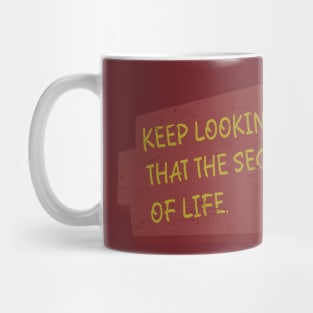 Keep Looking Up.... That The Secret of Life Mug